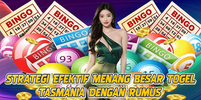 Strategi Efektif Menang Besar Togel Tasmania Dengan Rumus