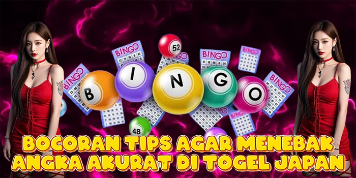 Bocoran Tips Agar Menebak Angka Akurat di Togel Japan